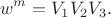 $${w^m} = {V_1}{V_2}{V_3}.$$