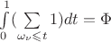 $\int\limits_{0}^{1}(\sum\limits_{\omega_\nu \leqslant t}1)dt=\Phi$