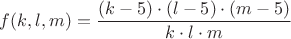 $f(k,l,m)=\dfrac{(k-5)\cdot(l-5)\cdot(m-5)}{k\cdot l\cdot m}$