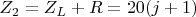 $Z_2 = Z_L + R = 20 (j+1)$