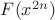 $F(x^{2n})$