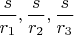$\dfrac{s}{r_1},\dfrac{s}{r_2},\dfrac{s}{r_3}$