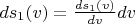 $ds_1(v)=\frac{ds_1(v)}{dv}dv$