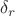 $\delta_r$