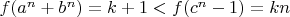 $f(a^n+b^n) = k+1 <  f(c^n-1)=kn$