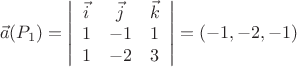 $$\vec{a}(P_1) = 
\left| \begin{array}{ccc} \vec{i} & \vec{j} & \vec{k}  \\
1 & -1 & 1 \\
1 & -2 & 3 \end{array} \right| = \left( -1, -2, -1 \right)$$