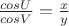 $\frac {cosU} {cosV} = \frac {x} {y}$