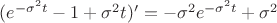 $(e^{-\sigma^2t}-1+\sigma^2t)' = -\sigma^2e^{-\sigma^2t} + \sigma^2$