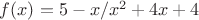 $f(x)=5-x / x^2+4x+4$