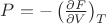 $P=-\left(\frac{\partial F}{\partial V}\right)_T$