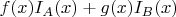 $f(x)I_A(x)+g(x)I_B(x)$