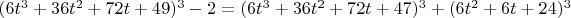 $(6t^3 + 36t^2 + 72t + 49)^3 - 2 = (6t^3 + 36t^2 + 72t + 47)^3 + (6t^2 + 6t + 24)^3$