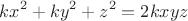 $$kx^2+ky^2+z^2=2kxyz$$