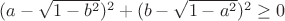 $(a-\sqrt{1-b^2})^2+(b-\sqrt{1-a^2})^2\ge 0$