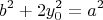 $$ b^2+2y_0^2=a^2 $$