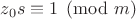 $z_0s\equiv 1\pmod{m}$