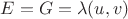 $E=G=\lambda(u, v)$