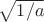 $\sqrt{1/a}$