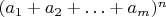 $(a_1+a_2+\ldots+a_m)^n$