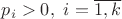 $p_i>0,~i=\overline{1,k}$