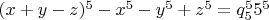 $(x+y-z)^5-x^5-y^5+z^5=q_5^5 5^5$
