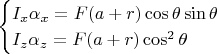 $$\begin{cases}
I_x\alpha_x=F(a+r)\cos\theta \sin\theta\\
I_z\alpha_z=F(a+r)\cos^2\theta\\
\end{cases}$$