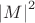 $\left\lvert M \right\rvert ^2 $