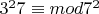 $3^27\equiv\6 mod 7^2$
