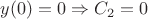 $y(0)=0 \Rightarrow C_2=0$