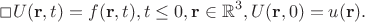 $$
  \Box U(\mathbf{r}, t) = f(\mathbf{r},t), t \leq 0, \mathbf{r}\in \mathbb{R}^3,
  U( \mathbf{r},0) = u(\mathbf{r}).
$$