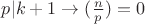 $p|k+1\to (\frac{n}{p})=0$