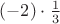 $(-2)\cdot \frac 1 3$