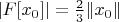 $|F[x_0]|=\frac{2}{3}\|x_0\|$