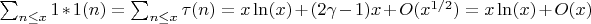 $\sum_{n \leq x} 1*1(n)=\sum_{n \leq x} \tau(n)=x\ln(x)+(2\gamma-1)x+O(x^{1/2})=x\ln(x)+O(x)$