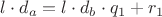 $l \cdot d_{a}= l\cdot d_{b}\cdot q_1 + r_1$