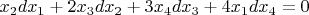 $x_2 dx_1+2x_3dx_2+3x_4 dx_3+4x_1dx_4=0$