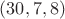 $(30, 7, 8)$