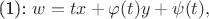 (1): $w = t x + \varphi (t) y + \psi (t),$