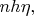 $nh\eta,$