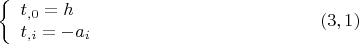 $$\left\{ {\begin{array}{l}
 t_{,0} = h \\
  t_{,i} = -a_i \\
 \end{array} }   \right. \eqno (3,1)$$