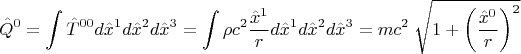 $$ \hat{Q}^0=\int \hat{T}^{00} d \hat{x}^1 d \hat{x}^2 d \hat{x}^3 = \int \rho c^2 \frac{\hat{x}^1}{r} d \hat{x}^1 d \hat{x}^2 d \hat{x}^3=m c^2 \; \sqrt{1+\left( \frac{\hat{x}^0}{r} \right)^2} $$