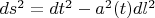 $ds^2=dt^2-a^2(t)dl^2 $