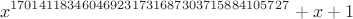 $$
x^{170141183460469231731687303715884105727}+x+1
$$