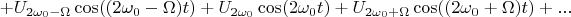 $$+U_{2\omega_{0}-\Omega}\cos((2\omega_{0}-\Omega)t)+U_{2\omega_{0}}\cos(2\omega_{0}t)+U_{2\omega_{0}+\Omega}\cos((2\omega_{0}+\Omega)t)+...$$