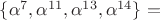 $\{\alpha^7, \alpha^{11}, \alpha^{13},\alpha^{14}\}=$