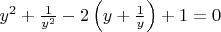 $y^2+\frac{1}{y^2}-2\left(y+\frac{1}{y} \right)+1=0$