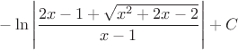 $-\ln{\left|\dfrac{2x-1+\sqrt{x^2+2x-2}}{x-1}\right|}+C$