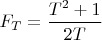 $F_T=\dfrac{T^2+1}{2T}$