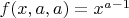 $f(x,a,a)=x^{a-1}$