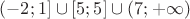 $(-2; 1] \cup [5; 5] \cup (7; +\infty)$